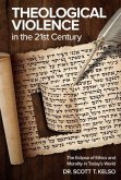Theological Violence in the 21st Century (eBook, ePUB)