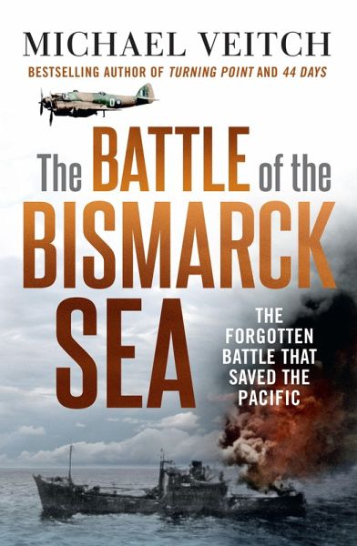 The Battle of the Bismarck Sea (eBook, ePUB) The Battle of the Bismarck Sea (eBook, ePUB)