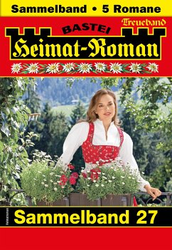 Heimat-Roman Treueband 27 (eBook, ePUB) - Merz, Sissi; Heiden, Christina; Kufsteiner, Andreas; Kufsteiner, Verena