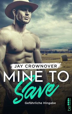 Mine to Save - Gefährliche Hingabe (eBook, ePUB) - Crownover, Jay