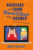 Hashtags and Zoom Bewilder This Boomer (eBook, ePUB) Hashtags and Zoom Bewilder This Boomer (eBook, ePUB)