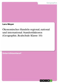 Ökonomisches Handeln regional, national und international. Standortfaktoren (Geographie, Realschule Klasse 10) (eBook, PDF) - Meyer, Lara