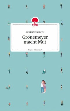 Grönemeyer macht Mut. Life is a story - story.one (eBook, ePUB) - Grönemeyer, Dietrich