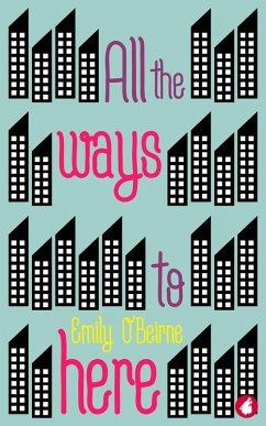 All the Ways to Here (eBook, ePUB) - O'Beirne, Emily