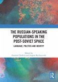 The Russian-speaking Populations in the Post-Soviet Space (eBook, PDF)