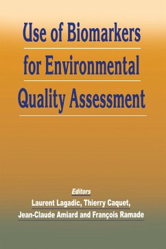 Use of Biomarkers for Environmental Quality Assessment (eBook, ePUB) - Amiard, Jean-Claude; Caquet, Thierry; Lagadic, Laurent