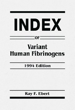 Index of Variant Human Fibrinogens (eBook, ePUB) - Ebert, Ray F.