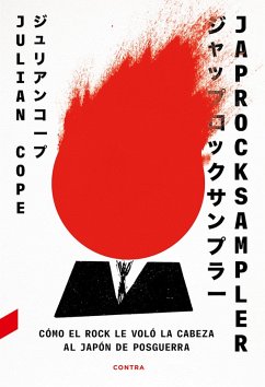 Japrocksampler: Cómo el rock le voló la cabeza al Japón de posguerra (eBook, ePUB) - Cope, Julian