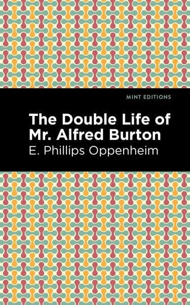 The Double Life of Mr. Alfred Burton (eBook, ePUB) The Double Life of Mr. Alfred Burton (eBook, ePUB)