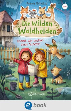 Kommt, wir suchen einen Schatz! / Die wilden Waldhelden Bd.5 (eBook, ePUB) - Schütze, Andrea