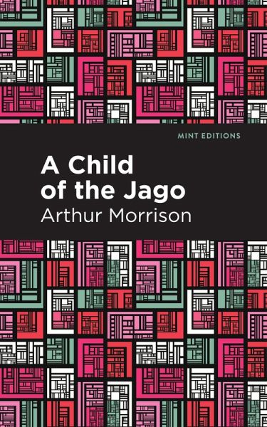 A Child of the Jago (eBook, ePUB) A Child of the Jago (eBook, ePUB)