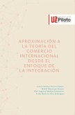 Aproximación a la teoría del comercio internacional desde el enfoque de la integración (eBook, ePUB)