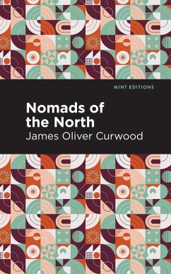 Nomads of the North (eBook, ePUB) - Curwood, James Oliver
