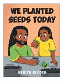 We Planted Seeds Today (eBook, ePUB)