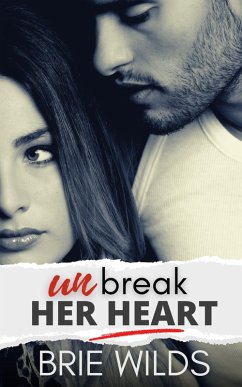 Unbreak Her Heart (Beaver Run Reunion Series, #1) (eBook, ePUB) - Wilds, Brie