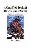 A Classified Look At The Great Satan Of America (eBook, ePUB)