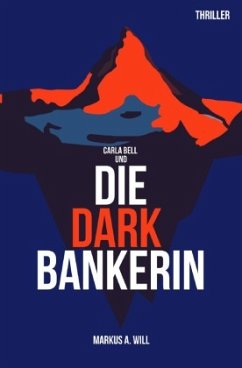 Die Dark Bankerin - Will, Markus A.