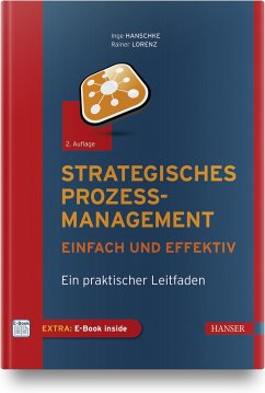 Strategisches Prozessmanagement - einfach und effektiv - Hanschke, Inge;Lorenz, Rainer