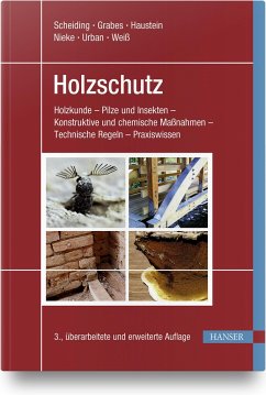 Holzschutz - Scheiding, Wolfram;Grabes, Peter;Haustein, Tilo