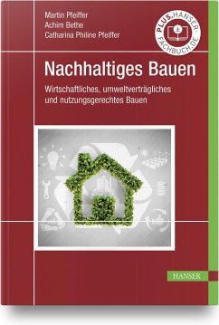 Nachhaltiges Bauen - Pfeiffer, Martin;Bethe, Achim;Pfeiffer, Catharina Philine