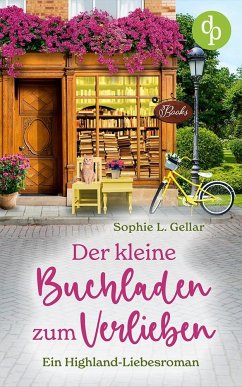 Der kleine Buchladen zum Verlieben - Gellar, Sophie L.