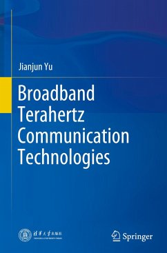 Broadband Terahertz Communication Technologies - Yu, Jianjun