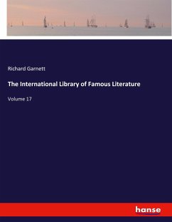 The International Library of Famous Literature - Garnett, Richard