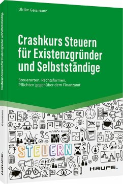 Crashkurs Steuern für Existenzgründer und Selbstständige - Geismann, Ulrike