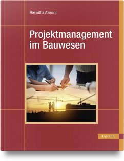 Projektmanagement im Bauwesen - Axmann, Roswitha