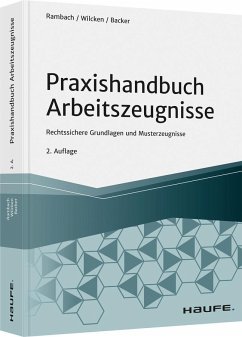 Praxishandbuch Arbeitszeugnisse - Rambach, Peter H.M.;Wilcken, Stephan;Backer, Anne