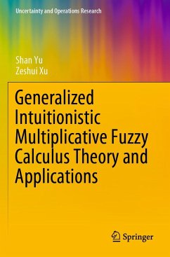 Generalized Intuitionistic Multiplicative Fuzzy Calculus Theory and Applications - Yu, Shan;Xu, Zeshui