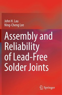 Assembly and Reliability of Lead-Free Solder Joints - Lau, John H.;Lee, Ning-Cheng