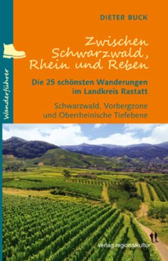 Zwischen Schwarzwald, Rhein und Reben - Buck, Dieter