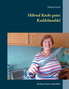 Hiltrud Kochs gutes Kuddelmuddel - Koch, Hiltrud