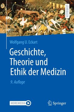 Geschichte, Theorie und Ethik der Medizin - Eckart, Wolfgang U.