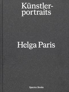 Helga Paris. Künstlerportraits - Blume, Eugen; Wolf, Gerhard