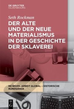 Der alte und der neue Materialismus in der Geschichte der Sklaverei - Rockman, Seth