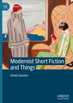 Modernist Short Fiction and Things - Gasston, Aimée