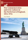 War Commemoration and Civic Culture in the North East of England, 1854-1914