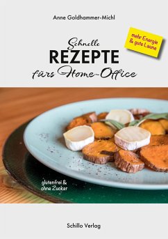 Schnelle Rezepte fürs Home-Office - Goldhammer-Michl, Anne