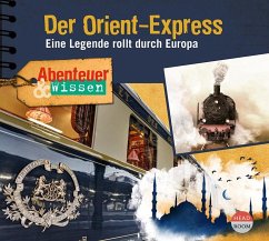 Abenteuer & Wissen: Der Orient-Express - Wakonigg, Daniela