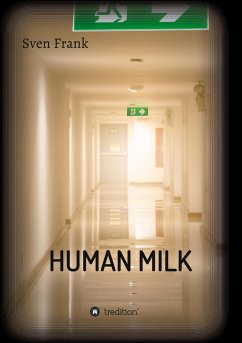 HUMAN MILK - An almost true story - Frank, Sven