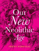 Our New Neolithic Age (eBook, ePUB)
