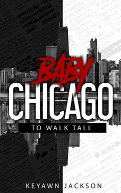 Baby Chicago (To Walk Tall, #1) (eBook, ePUB) - Jackson, Keyawn