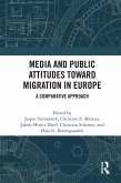 Media and Public Attitudes Toward Migration in Europe (eBook, PDF)