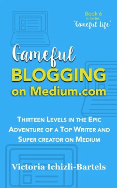 Gameful Blogging on Medium.com (Gameful Life) (eBook, ePUB) - Ichizli-Bartels, Victoria