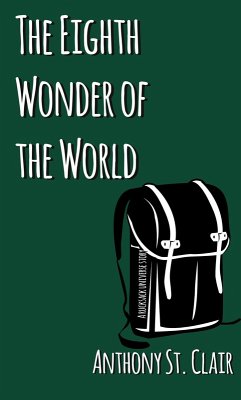 The Eighth Wonder of the World: A Rucksack Universe Story (eBook, ePUB) - Clair, Anthony St.