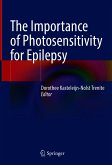 The Importance of Photosensitivity for Epilepsy (eBook, PDF)
