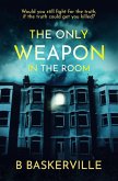 The Only Weapon In The Room (eBook, ePUB)