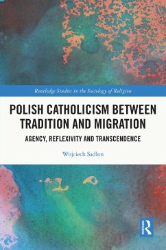 Polish Catholicism between Tradition and Migration (eBook, ePUB) - Sadlon, Wojciech